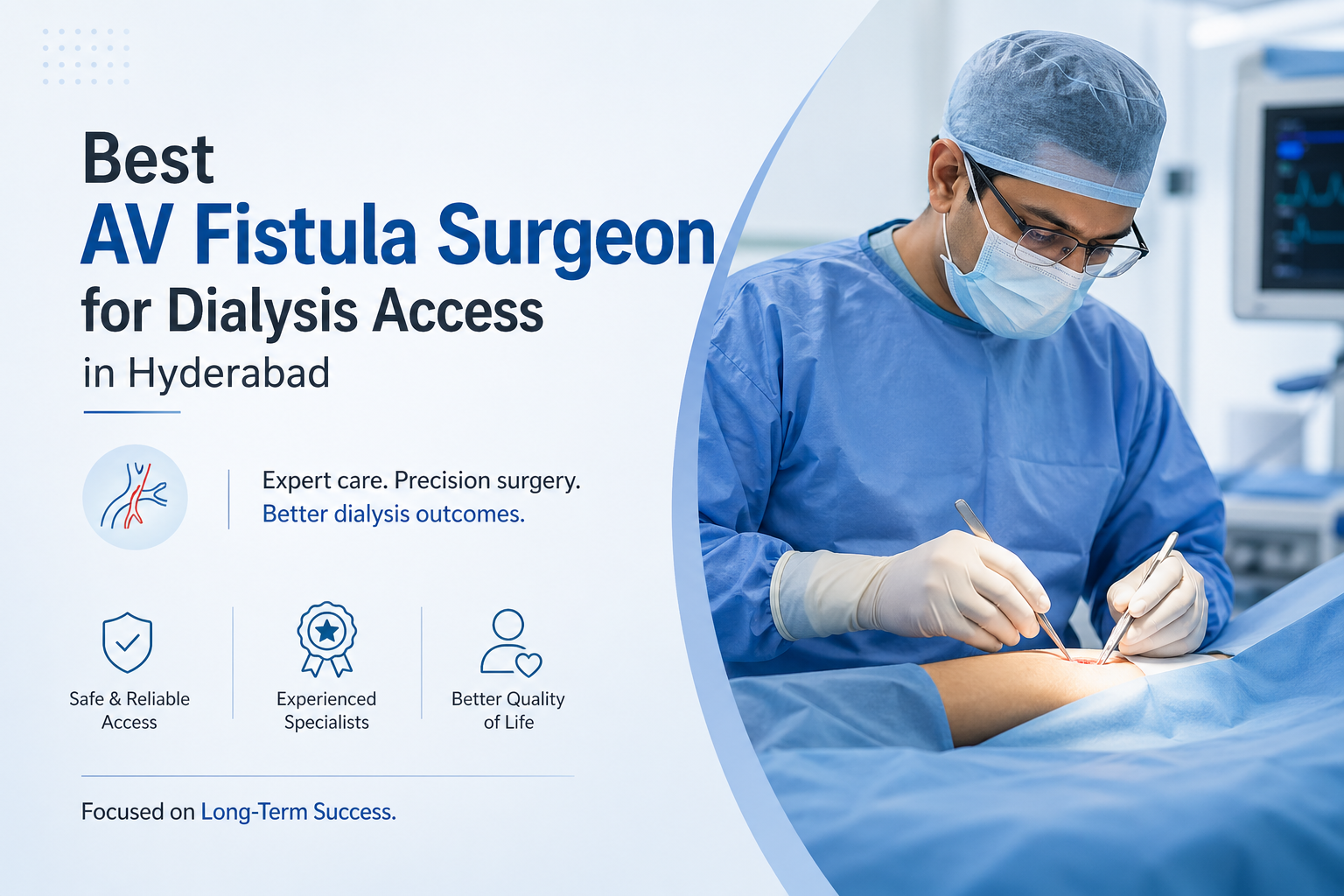 Best AV Fistula Surgeon for Dialysis Access in Hyderabad